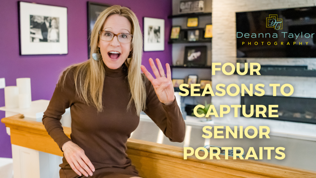 Deanna Taylor Photography, a Boutique Portrait Photographer, holding up four fingers, talking about how there are four seasons available to take senior portraits.
